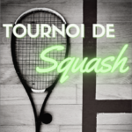 Tournoi de SQUASH - 7 OCTOBRE - LE REPERE PONT DE VAUX